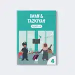 Book Cover of Iman & Tazkiyah Level 4 Islamic Studies book for children