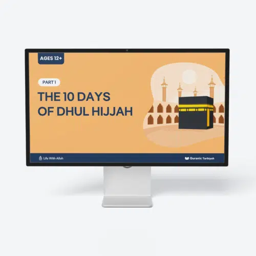 Dhul Hijjah: Part 1 - The 10 Days of Dhul Hijjah