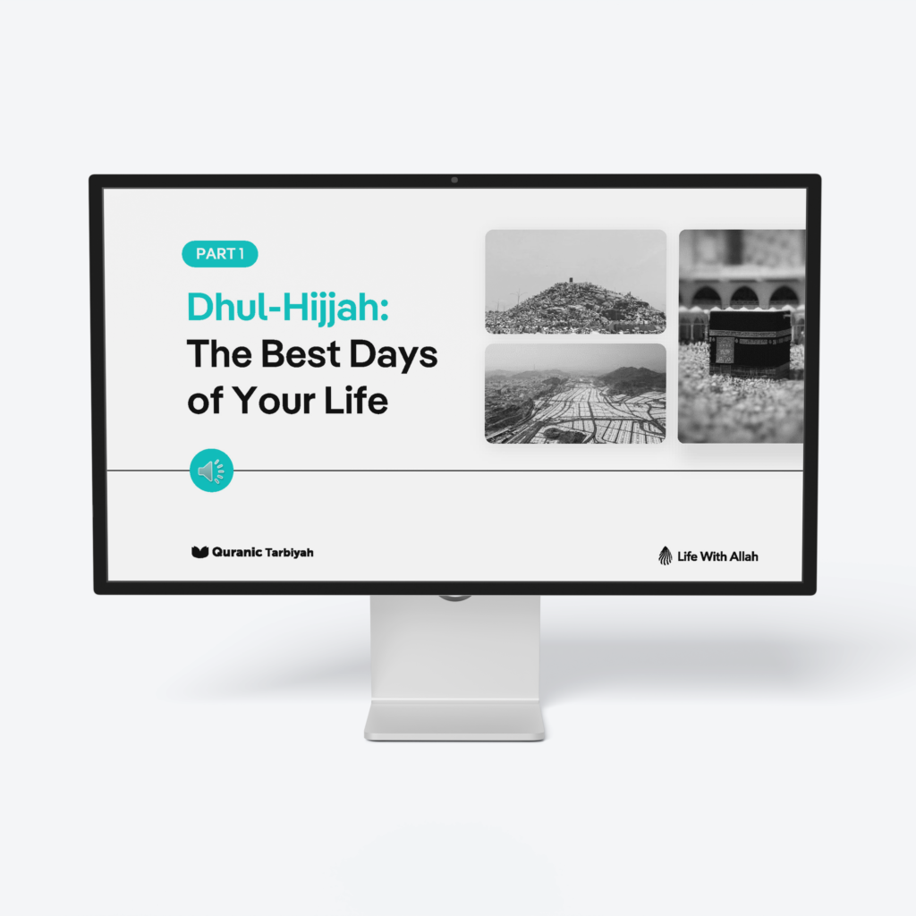 Dhul Hijjah – The Best Days of Your Life (Part 1)