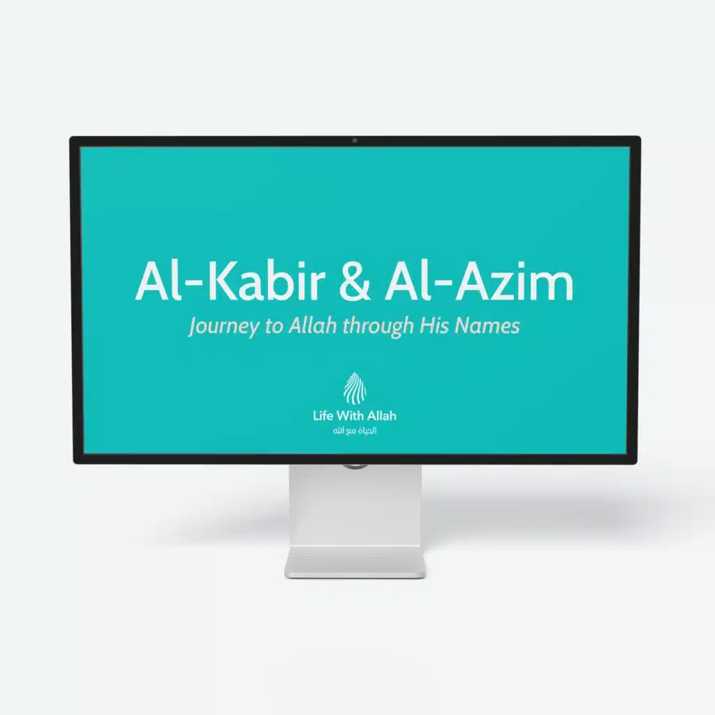 Al Kabir and Al Azim For Adults and Teens