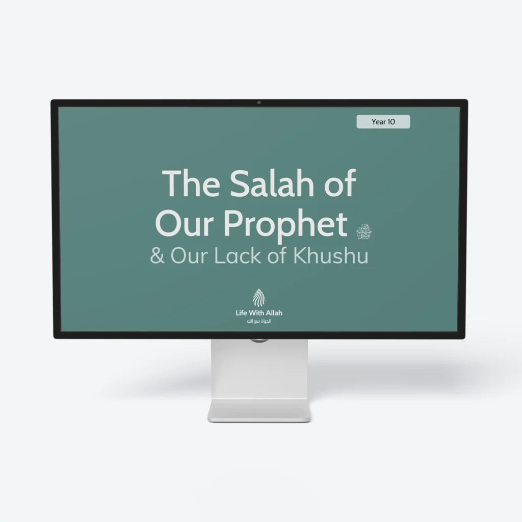 Y10 Lesson 1 The Prophet’s ﷺ Salah & Why We Lack Khushu