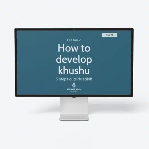 Y10-Lesson-2-How-to-Develop-Khushu-5-Steps-Outside-Salah-Featured